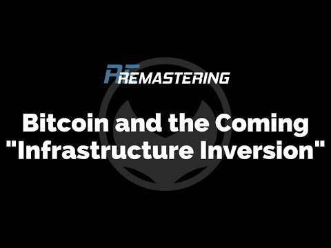 Bitcoin and the Coming “Infrastructure Inversion”
