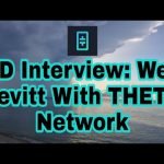 DD Interview: Wes Levitt With Theta Network. A Boatload Of Topics Covered!