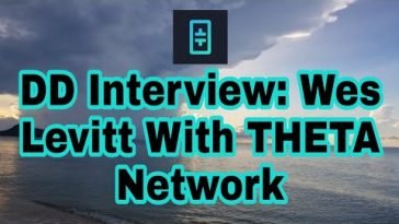 DD Interview: Wes Levitt With Theta Network. A Boatload Of Topics Covered!