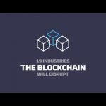 19 Industries The Blockchain Will Disrupt