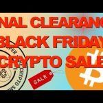 Final Clearance Black Friday Crypto Sale
