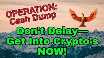 Operation: Cash Dump — Don’t Delay— Get Into Crypto’s Now!