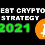 My Best Crypto Strategy For 2021 – Set Yourself Up For Max Gains