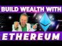 Ethereum: The BEST Way To BUILD YOUR WEALTH!! (surprising facts)