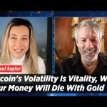Michael Saylor: Bitcoin’s Volatility Is Vitality, Why Your Money Will Die With Gold