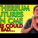 URGENT!!! ETHEREUM CME FUTURES EXPLAINED, GOOD OR BAD??? Here’s My Prediction [Daily Crypto News]