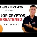 🔴 Major Cryptos Threatened | This Week in Crypto – Dec 25, 2023