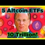 BlackRock CEO Larry Fink goes ALL IN on Crypto! (5 Altcoin ETFs)!