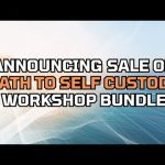 SALE ANNOUNCEMENT: Path to Self Custody Workshop Bundle Sale Through Jan 2024