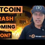 BITCOIN CRASH COMING SOON? DO YOU NEED TO WORRY??