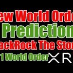 BlackRock/NWO , XRP World Bridge Currency , Ripple & Davos