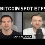 Lead Market Analyst Sam Callahan on Bitcoin Spot ETFs!! Is BTC Dump Final Over?