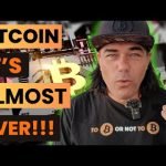 BITCOIN, IT’S ALMOST OVER!!!!