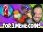 Top 3 Meme Coins That Could Soar In The Coming Weeks!